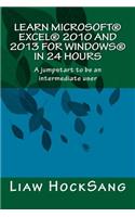 Learn Microsoft(R) Excel(R) 2010 and 2013 for Windows(R) in 24 Hours: A jumpstart to be an intermediate user