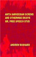 Anita Sarkeesian Screws and Otherwise Enjoys Mr. Free Speech Stud: (English)