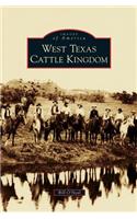 West Texas Cattle Kingdom