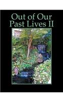 Out of Our Past Lives Ii