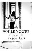 While You're Single: A Daily Devotion for Single Women