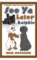 See Ya Later, Ralphie