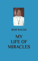 My Life of Miracles: (English)