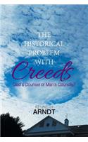 The Historical Problem with Creeds: God's Counsel or Man's Councils?