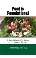 Food is Foundational, a Seasonal Cook Book