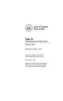 Code of Federal Regulations Title 15 Commerce and Foreign Trade Parts 0 to 299 Revised as of January 1, 2017