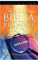 ¿La Biblia realmente dice eso?