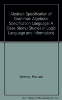 Abstract Specification of Grammar: Algebraic Specification Language: A Case Study(Studies in Logic Language and Information)