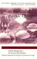 In Pursuit of Psychic Change: The Betty Joseph Workshop