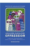 Localizing/Glocalizing Oppression: A Critical Exploration of Race, Class, Gender, and Sexuality
