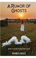 Marley Parker A Rumor of Ghosts