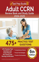 Adult CCRN Review Book and Study Guide 2024-2025