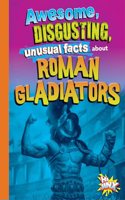 Awesome, Disgusting, Unusual Facts about Roman Gladiators