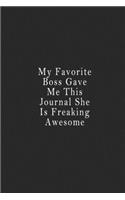 My Favorite Boss Gave Me This Journal She Is Freaking Awesome