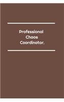 Professional Chaos Coordinator