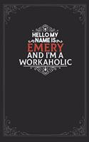 Hello My Name Is Emery And I'm a Workaholic