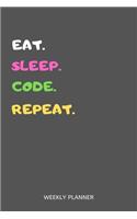 Eat Sleep Code Repeat Weekly Planner