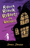 Rebecca Reznik Reboots the Universe: (Golems and Goblins)