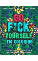 Go Fu*k Yourself I'm Coloring