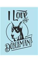 I Love My Doberman