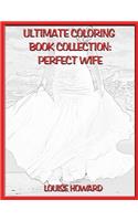 Ultimate Coloring Book Collection: Perfect Wife(122 Ultimate Coloring Book Collection)