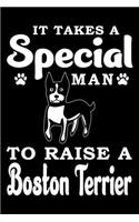 It Takes A Special Man To Raise A Boston Terrier