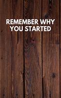Remember Why You Started