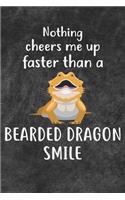 Nothing Cheers Me Up Faster Than A Bearded Dragon Smile Notebook Journal