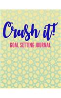 Crush It!: Goal Setting Journal and self-improvement worksheet planner