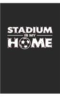 Stadium is my home