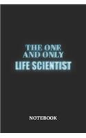 The One And Only Life Scientist Notebook: 6x9 inches - 110 dotgrid pages - Greatest Passionate working Job Journal - Gift, Present Idea