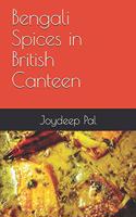 Bengali Spices in British Canteen