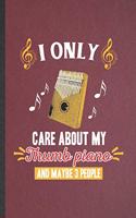 I Only Care About My Thumb Piano and Maybe 3 People