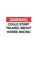 Warning Could Start Talking About Horse Racing
