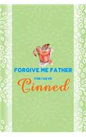 Forgive Me Father For I Have Ginned