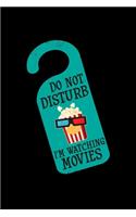 Do Not Disturb I'm Watching Movies: movie film gift movies critic - 110 Pages Notebook/Journal