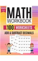 Math Workbook ADD & SUBTRACT DECIMALS 100 Worksheets Grades 1-3