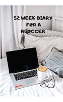 52 Week Diary for a Blogger: Journal/Tracker for Digital Workers to Jot Down Your Creative Ideas, Appointments, Notes and Reminders