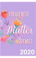 Kalender für die beste Mutter der Welt - Terminplaner 2020: Wochenkalender / Planer, zwei Seiten pro Woche, ca. A5, Geschenk für Mütter