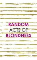 Random Acts Of Blondness