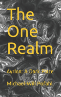 The One Realm: Ayrlon: A Dark Place(1 The One Realm)