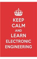 Keep Calm and Learn Electronic Engineering: Electronic Engineering Designer Notebook