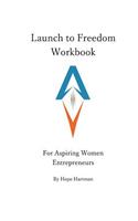 Launch to Freedom Workbook