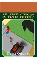 Is the Crow a Bad Bird?
