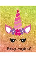 Stay Magical Unicorn Composition Notebook for Girls: Back to School Faux Glitter Alicorn Journal for Teens, Grade School, Middle and College Students College-Ruled, 120-Page, Blank, Lined. Letter Sized
