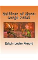 Gulliver of Mars: Large Print