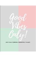 Good Vibes Only! 2019: Cute Dot Grid Matrix Journal Notebook (with Calendar Date Pages Inside January to December)