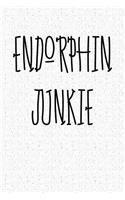 Endorphin Junkie: A 6x9 Inch Matte Softcover Notebook Journal with 120 Blank Lined Pages and a Funny Gym Training Cover Slogan