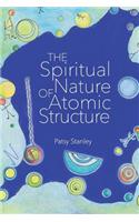 The Spiritual Nature of Atomic Structure