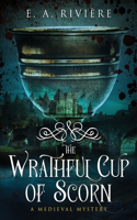 The Wrathful Cup of Scorn